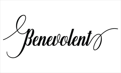 Benevolent Script Calligraphy Black text Cursive Typography words and phrase isolated on the White background 