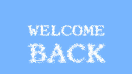 Fototapete - Welcome Back cloud text effect sky isolated background. animated text effect with high visual impact. letter and text effect. 