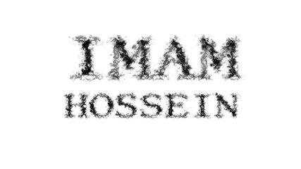 Imam Hossein smoke text effect white isolated background. animated text effect with high visual impact. letter and text effect. 