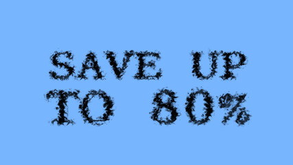 Fototapete - Save Up To 80% smoke text effect sky isolated background. animated text effect with high visual impact. letter and text effect. 