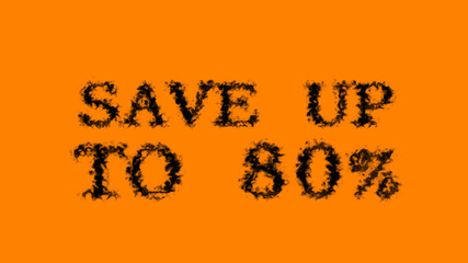 Fototapete - Save Up To 80% smoke text effect orange isolated background. animated text effect with high visual impact. letter and text effect. 