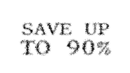 Fototapete - Save Up To 90% smoke text effect white isolated background. animated text effect with high visual impact. letter and text effect. 