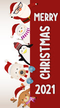 Merry Christmas And Happy New Year 2021 Vertical With Cute Santa Claus With Reindeer, White Bear, Snowman, Penguin.