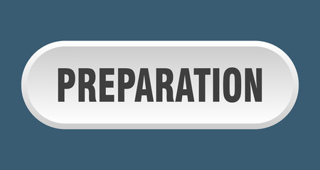 preparation button. rounded sign on white background