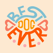 Best Dog Ever. Vector Typography With Pink Hearts. Lettering Inscribed In Circle Silhouette For Dog Lovers. Print On T-shirt, Poster, Textiles And Greeting Cards.