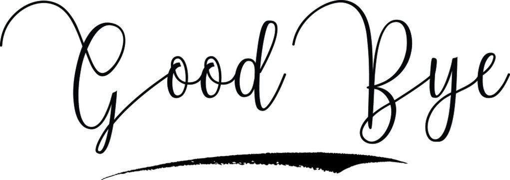 Good Bye Calligraphy Handwritten Typography Text on
White Background
