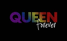 Queen Forever .  Vector Illustration Design For T Shirt Graphics, Slogan Tees, Fashion Prints, Stickers, Cards, Posters And Other Creative Uses.
