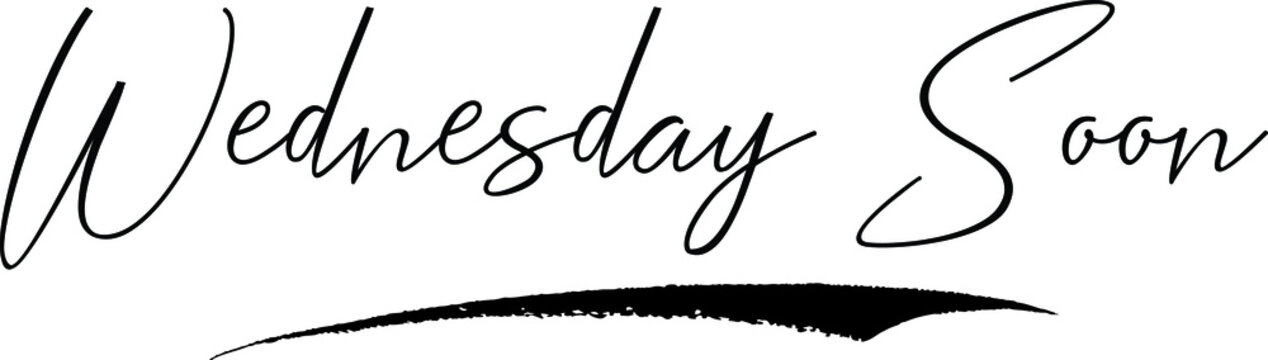Wednesday Soon Typography Black Color Text 
on White Background