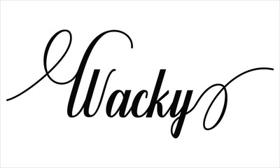 Wacky Typography Black text lettering Script Calligraphy Cursive and phrase isolated on the White background for sayings