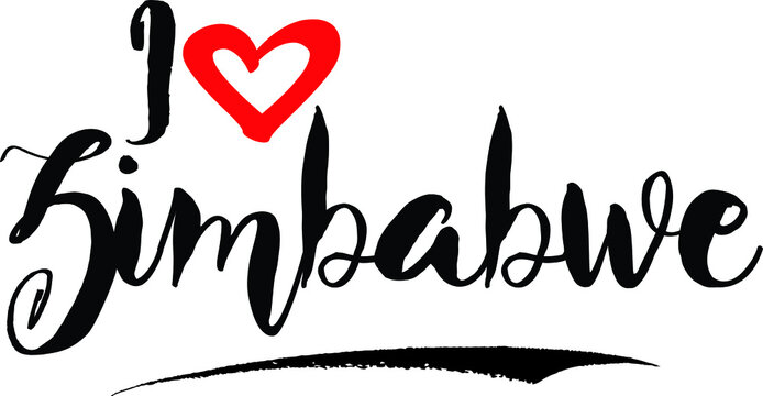 I Love Zimbabwe Brush Calligraphy Handwritten Typography Text on
White Background