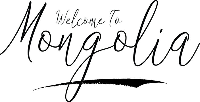Welcome To Mongolia. Country Name Handwritten Typography Black Color Text on White Background