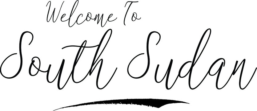 Welcome To South Sudan Country Name Handwritten Typography Black Color Text on White Background