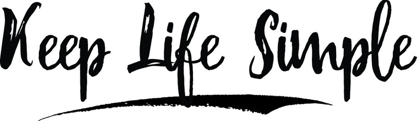 Fototapete - Keep Life Simple Typography Black Color Text 
on White Background