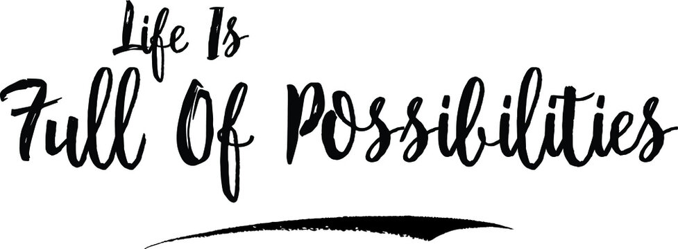 Life Is Full Of Possibilities. Calligraphy Handwritten Black Color Text On Yellow 
Background