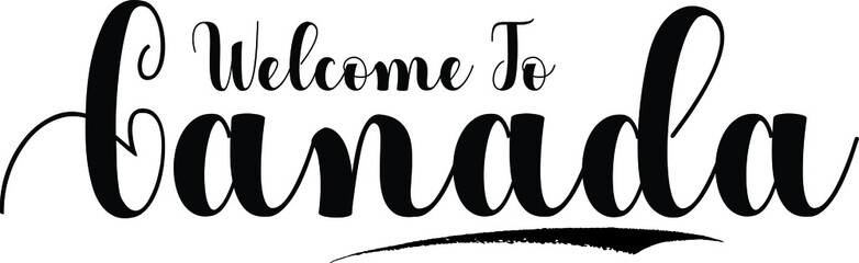 Leinwandbilder - Welcome To Canada Typography Black Color Text on White Background