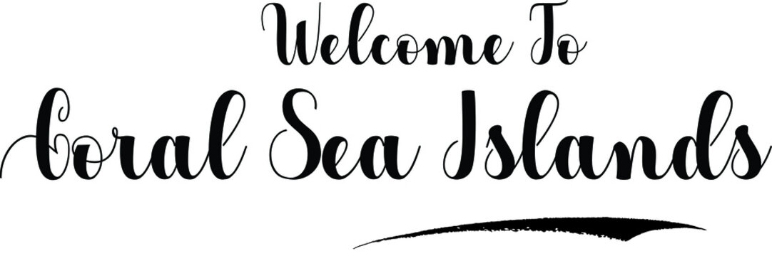 Welcome To Coral Sea Islands Typography Black Color Text 
on White Background