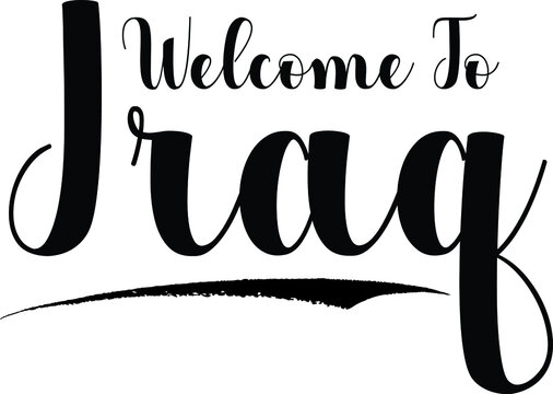 Welcome To Iraq. Typography Black Color Text 
on White Background
