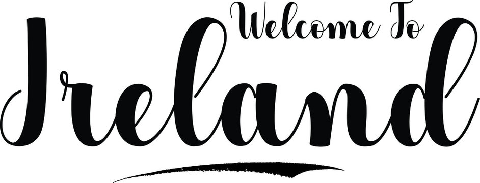 Welcome To Ireland Typography Black Color Text 
on White Background