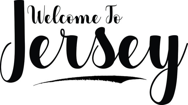 Welcome To Jersey Typography Black Color Text 
on White Background