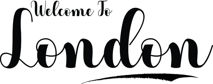 Welcome To London Typography Black Color Text 
on White Background
