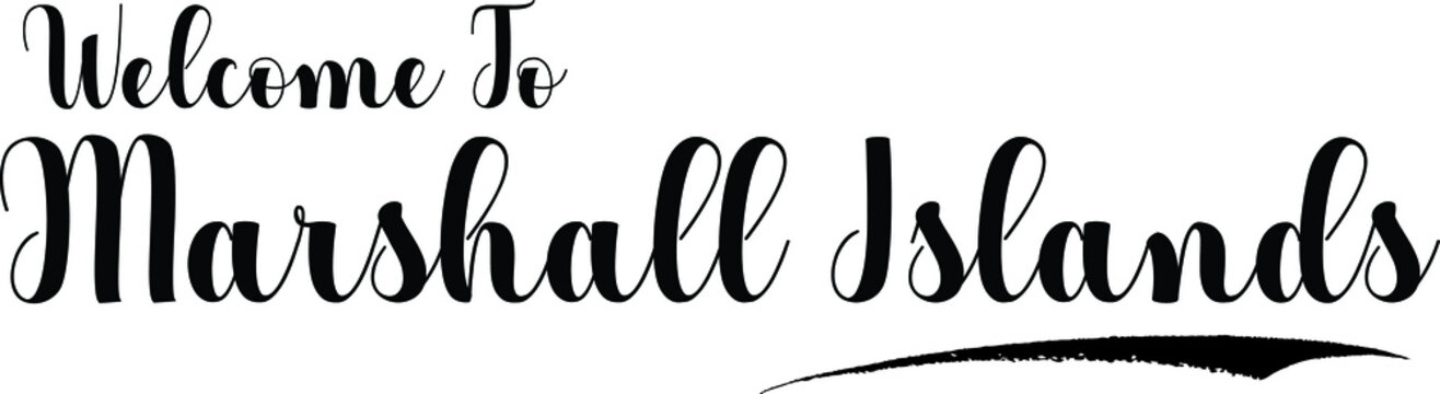 Welcome To Marshall Islands Typography Black Color Text 
on White Background
