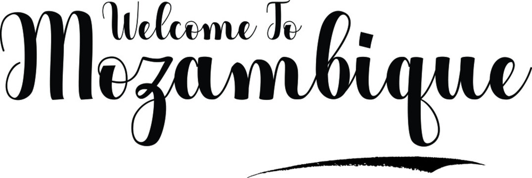 Welcome To Mozambique Handwritten Calligraphy White Color Text On Black Background