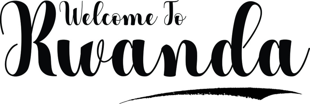 Welcome To Rwanda Handwritten Calligraphy White Color Text On Black Background