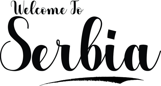 Welcome To Serbia Handwritten Calligraphy White Color Text On Black Background