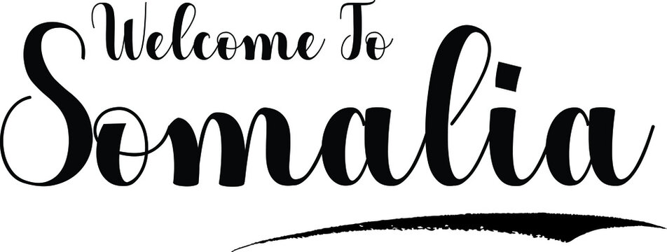 Welcome To Somalia. Handwritten Calligraphy White Color Text On Black Background