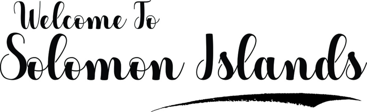 Welcome To Solomon Islands Handwritten Calligraphy White Color Text On Black Background