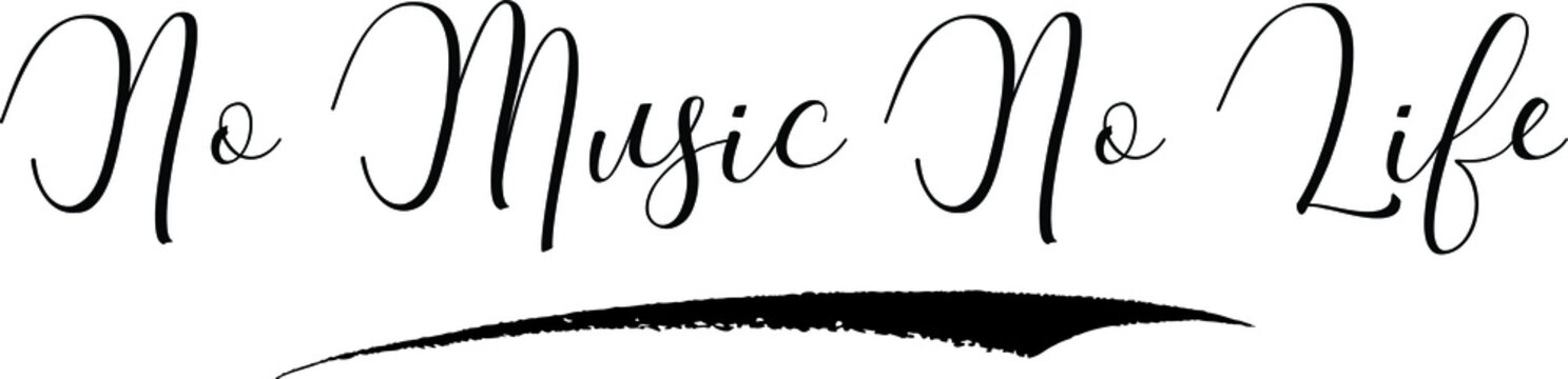No Music No Life. Cursive Calligraphy Black Color Text On White Background