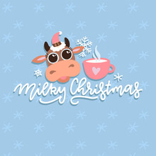 Christmas Cute Cartoon Cow Vector Illustration With Hand Drawn Lettering Quote. Animal Card For Kid Apparel Print And Greeting Poster. New Year 2021. Milky Christmas Calligraphy Greeting Card.