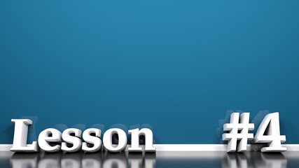 Poster - Lesson nr. 4 at blue wall background - 3D rendering illustration