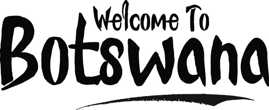 Welcome To Botswana Country Name Bold Handwritten Calligraphy Black Color Text on White Background