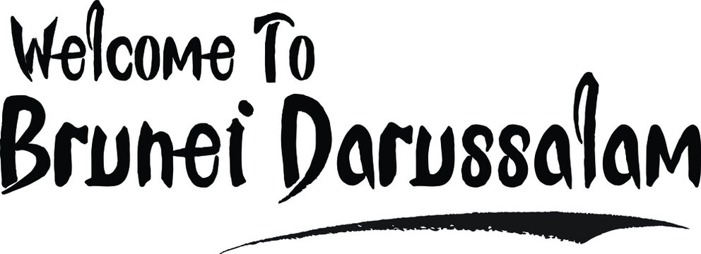 Welcome To Brunei Darussalam Country Name Bold Handwritten Calligraphy Black Color Text on White Background