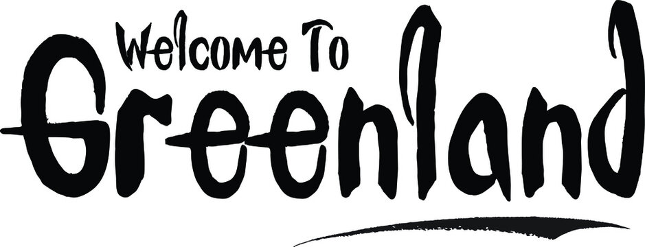 Welcome To Greenland Country Name Bold Calligraphy Black Color Text 
on White Background