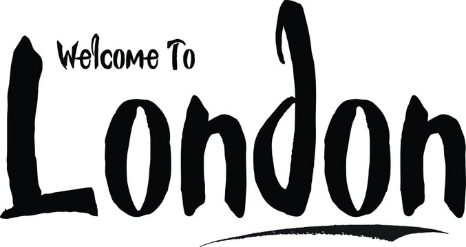 Welcome To London Country Name Bold Calligraphy Black Color Text 
on White Background