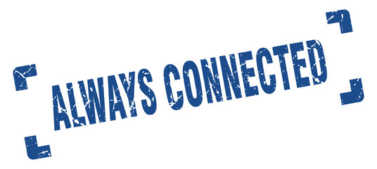 always connected stamp. square grunge sign isolated on white background
