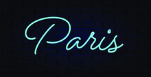 Neon Paris Glowing Sign On Brick Wall Background, Vector Illustration