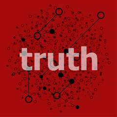 Poster - Text Truth. Social concept . Abstract geometric background with lines, circles and dots