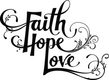 Faith Hope Love - Custom Calligraphy Text
