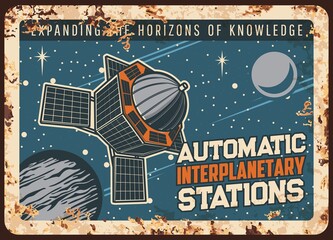 Poster - Automatic satellite space station vector rusty metal plate, interplanetary orbital sputnik orbiting planet vintage rust tin sign. Galaxy and outer space investigation, science mission retro poster