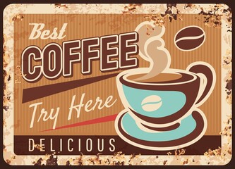 Wall Mural - Coffee shop espresso drinks rusty metal plate. Hot espresso, mochaccino or cappuccino cup and bean. Coffee shop, cafe drink retro banner, advertising poster or promo signboard with rusty frame