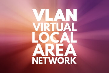 Poster - VLAN - Virtual Local Area Network acronym, technology concept background