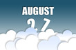 © SergeVo - august 27th. Day 27 of month,Month name and date floating in the air on beautiful blue sky background with fluffy clouds. summer month, day of the year concept