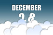 © SergeVo - december 28th. Day 28 of month,Month name and date floating in the air on beautiful blue sky background with fluffy clouds. winter month, day of the year concept