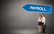 © ra2 studio - Young business person in casual holding road sign with PAYROLL inscription, new business direction concept