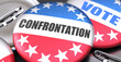 © GoodIdeas - Confrontation and elections in the USA, pictured as pin-back buttons with American flag, to symbolize that Confrontation can be an important  part of election, 3d illustration