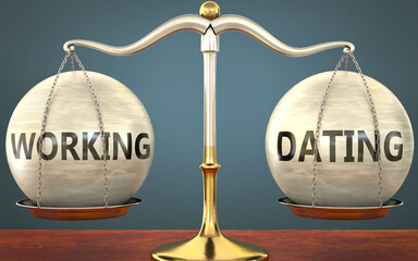 working and dating staying in balance - pictured as a metal scale with weights and labels working and dating to symbolize balance and symmetry of those concepts, 3d illustration