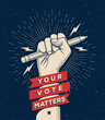 Raised fist silhouette holding pencil on navy blue background with Your Vote Matters sign. Election themed vector illustration for poster or flyer design.